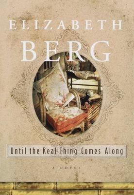 Until the Real Thing Comes Along: - 0679457224, hardcover, Elizabeth Berg, new