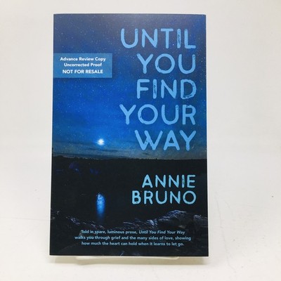 Until You Find Your Way by Annie Bruno ARC Proof Grief Handling Emotion