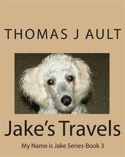 Jake' Travels: My Name Is Jake Series by Ault, Thomas J., Brand New, Free shi...