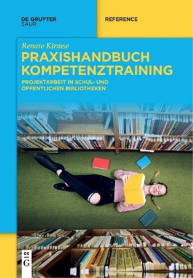 Renate Kirmse Praxishandbuch Kompetenztraining (Paperback) de Gruyter Handbook