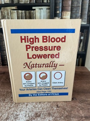 High Blood Pressure Lowered Naturally by FC & A (1997, HARDCOVER)