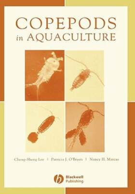 Copepods in Aquaculture by Cheng-Sheng Lee: New