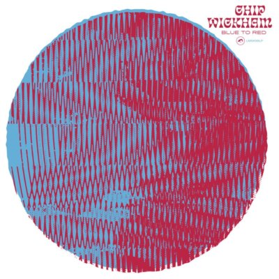 Chip Wickham - Blue To Red (Black Vinyl) Vinyl LP NEU 09546223