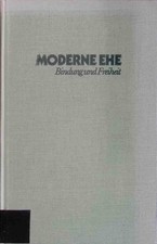 Moderne Ehe, Bindung und Freiheit. Tanner, Fritz: 2233074