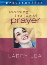 Learning the Joy of Prayer By Larry Lea, Judy Doyle. 97808547698