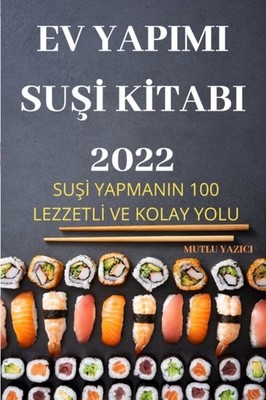 MUTLU YAZICI - EV YAPIMI SUSI KITABI 2022  SUSI YAPMANIN 100 LEZZETLI  - X555z