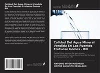 Calidad Del Agua Mineral Vendida En Las Fuentes Frutuoso Gomes - Rn Taschenbuch