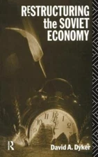Restructuring the Soviet Economy, Hardcover by Dyker, David A., Brand New, Fr...