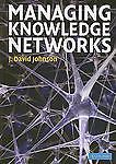 Managing Knowledge Networks J. David Johnson Paperback 9780521735520 LN
