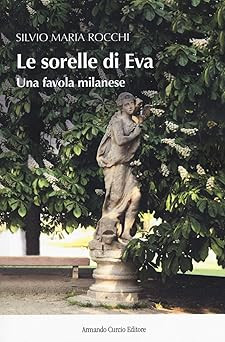 Evas Schwestern. Ein Mailänder Märchen [Taschenbuch] Rocchi, Silvio Mari