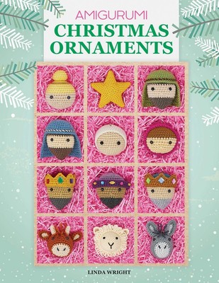 Amigurumi Christmas Ornaments: 40 Crochet Patterns for Keepsake Ornaments wi...