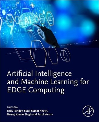 Künstliche Intelligenz und maschinelles Lernen für EDGE Computing - 9780128240540