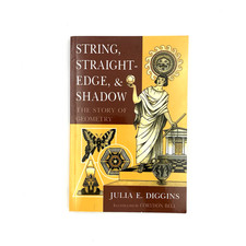 String, Straight-Edge, & Shadow: The Story Of Geometry by Julia E. Diggins(2012)