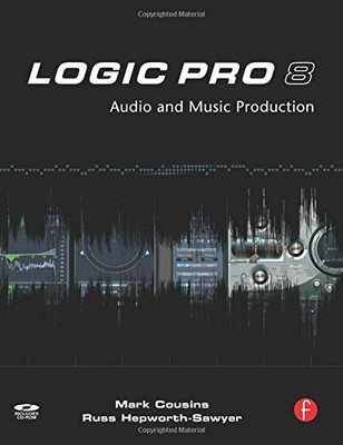 Logic Pro 8: Audio and Music Production by Hepworth-Sawyer 0240520475