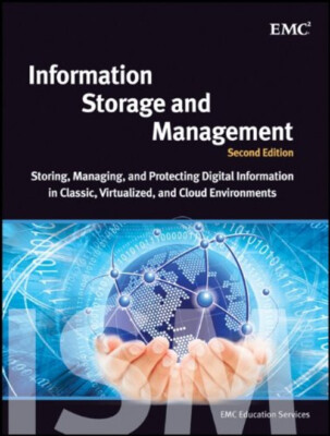 Information Storage and Management : Storing, Managing, and Prote