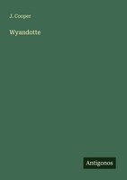 J. Cooper | Wyandotte | Taschenbuch | Englisch (2025) | Antigonos Verlag