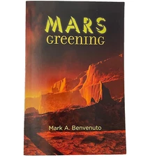 Mars Greening SIGNED by Mark A. Benvenuto 2013 Trade Paperback