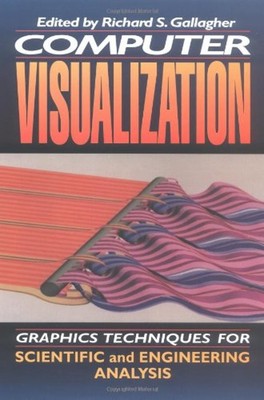 Computer Visualization : Graphics Techniques for Engineering and