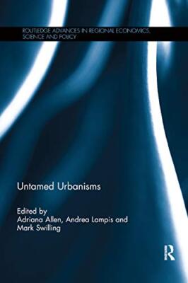 Ungezähmte Urbanismen von Mark Swilling, Andrea Lampis, Adriana Allen (Taschenbuch, ...