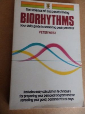 Biorhythms: Your Daily Guide to Achieving Peak Potential By Pete