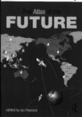 The Atlas of the Future Pearson, Ian: