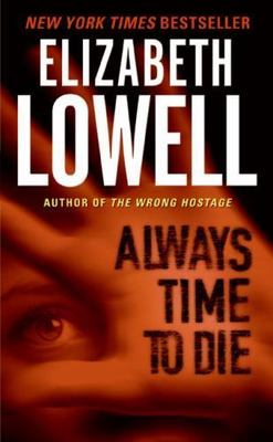Always Time to Die: A Chilling Roman- 9780060504199, paperback, Elizabeth Lowell