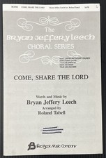 Come, Share the Lord Choir Keyboard SATB by Bryan Jeffery Leech