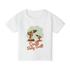 Drill Baby Drill - Cute Funny Cartoon Graphic Gildan Toddler Heavy Cotton Tee