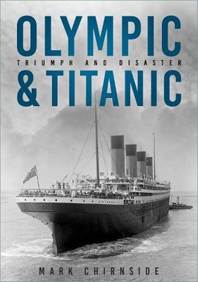 Olympic and Titanic by Mark Chirnside - 9781803996738