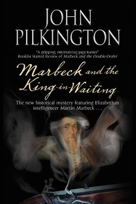 Marbeck and the King-in-Waiting: 2 (A Martin Marbeck Mystery),Jo