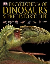 Encyclopedia of Dinosaurs and Prehistoric Life - paperback DK Publishing
