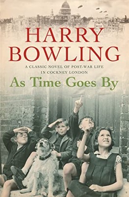 As Time Goes By: An East End community faces the ... by Bowling, Harry Paperback