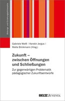 Zukunft - Zwischen ÖFfnungen Und SchließUngen Gabriele Weiß (U. A.) Taschenbuch