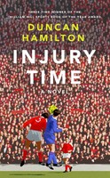 Injury Time | A Novel | Duncan Hamilton | Englisch | Taschenbuch | 2022