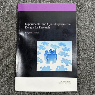 EXPERIMENTAL AND QUASI-EXPERIMENTAL DESIGNS FOR RESEARCH By Campbell / Stanley