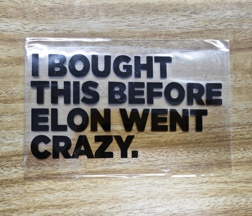 1xCar Rear Front Bumper Black Sticker I BOUGHT THIS BEOFRE ELON WENT CRAZY Decal - Picture 2 of 3