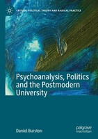 Daniel Burston | Psychoanalysis, Politics And The Postmodern University | Buch