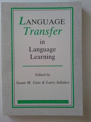 Language Transfer in Language Learning Gass, Susan M. and Larry (eds.) Selinker: