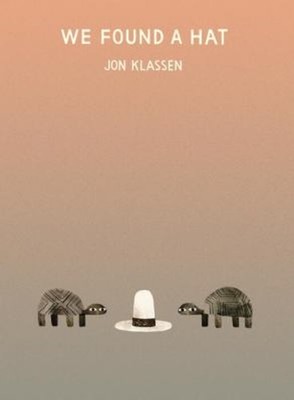 We Found a Hat Picture Book Jon Klassen