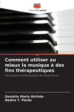 Comment utiliser au mieux la musique des fins thrapeutiques by Danielle Marie Ni