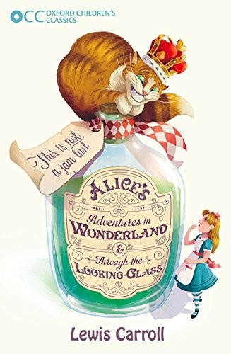 Oxford Children's Classics: Alice's Adventures in Wonderland & T
