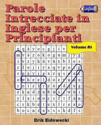 Parole Intrecciate in Inglese per Principianti - Volume 1 by Erik Zidowecki (Ita