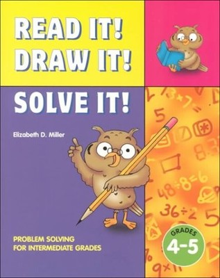 Read It! Draw It! Solve It! Problem Solving for Intermediate Grades, Grades ...