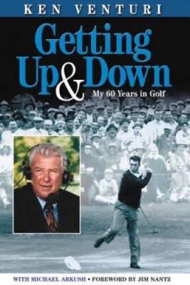 Getting Up & Down: My 60 Years in Golf - Hardcover By Venturi, Ken - VERY GOOD