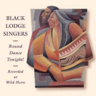 Black Lodge Singers Round Dance Tonight! (CD) Album