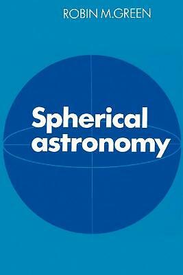 Spherical Astronomy Green Paperback Cambridge University Press 9780521317795
