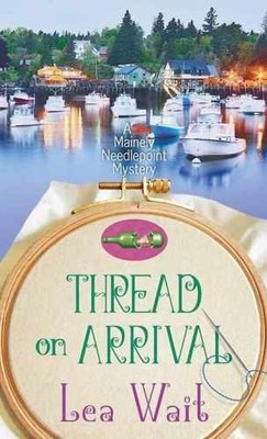 Thread on Arrival: A Mainely - Library Binding, by Wait Lea - Very Good