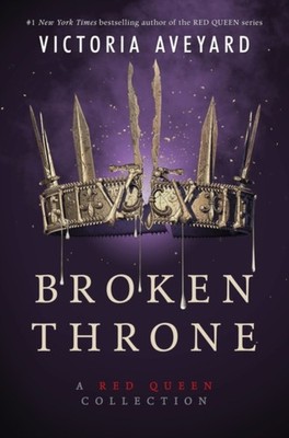 Broken Throne A Red Queen Collection by Victoria Aveyard HARDBACK 9780062423023