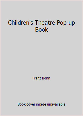 Children's Theatre Pop-up Book by Franz Bonn