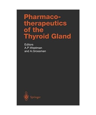 Pahrmacotherapeutics of the Thyroid Gland, Hrsg. v. Weetman, A. P. /Grossman, As